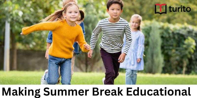 Making Summer Break Educational