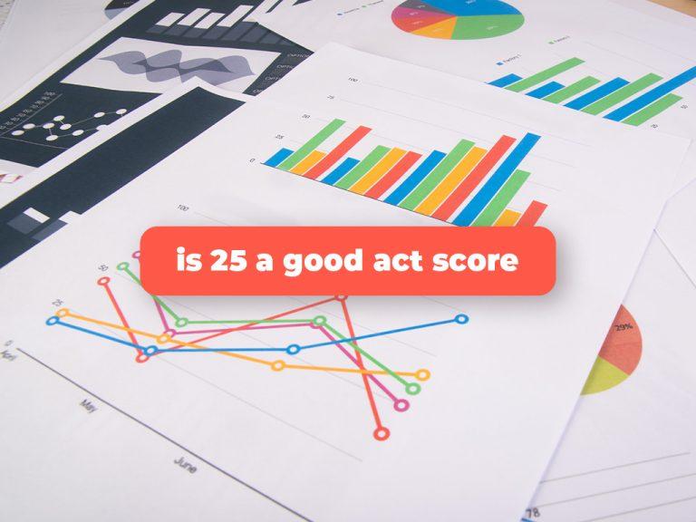 is 25 a good act score